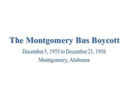 Wanted Rosa Parks Age: 43 Would not to give up her bus seat to a white man Montgomery, Alabama: December 1, 1955.