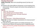 Thursday, February 20 th Riddle of the Day: What turns everything around, but does not move? LT: Students will analyze different perspectives on the dropping.