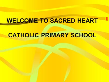 WELCOME TO SACRED HEART CATHOLIC PRIMARY SCHOOL. MISSION STATEMENT Where God´s Holy People pray, reflect, learn and grow to mirror the love of Jesus.