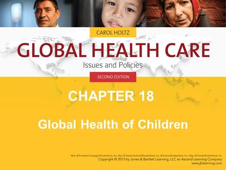 CHAPTER 18 Global Health of Children. Currently more than 1.2 billion children younger than 18 years of age in the world 21,000 children each day 15 every.