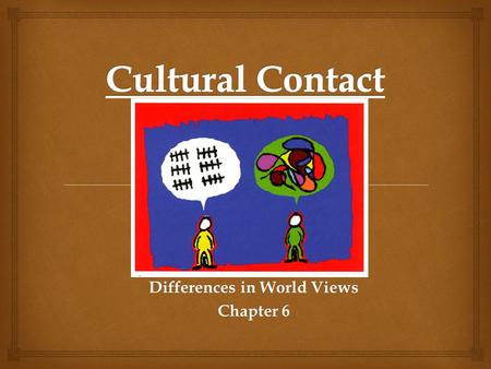 Differences in World Views Chapter 6.   European explorers impacted aboriginal peoples in different parts of the world during the age of exploration.