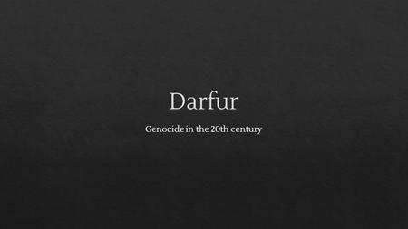 Darfur Genocide in the 20th century. Introduction ◈ For this activity you will gain a more thorough understanding of the people in Darfur and what is.