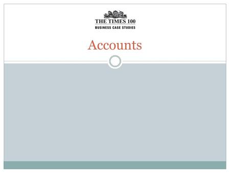 Accounts. Key Accounting Documents Public Limited Companies in the UK are required to publish their accounts This will usually consist of three key accounting.