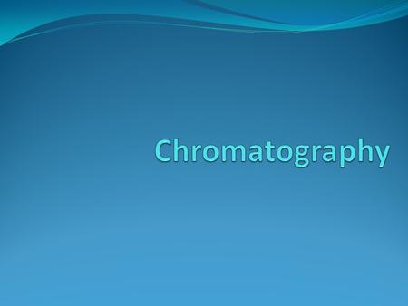 Chromatography.