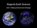 Regents Earth Science Unit I: Measurement and Change.