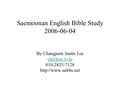 Saemoonan English Bible Study 2006-06-04 By Changjoon Justin Lee 010-2825-7128