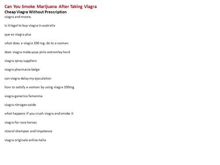 Can You Smoke Marijuana After Taking Viagra Cheap Viagra Without Prescription viagra and moore. is it legal to buy viagra in australia que es viagra plus.