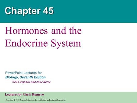 Copyright © 2005 Pearson Education, Inc. publishing as Benjamin Cummings PowerPoint Lectures for Biology, Seventh Edition Neil Campbell and Jane Reece.