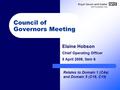 Council of Governors Meeting Elaine Hobson Chief Operating Officer 8 April 2009, Item 6 Relates to Domain 1 (C4a) and Domain 5 (C18, C19)