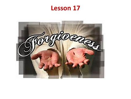 Lesson 17. Principle 6: Evaluate all my relationships. Offer forgiveness to those who have hurt me and make amends for harm I’ve done to others, except.