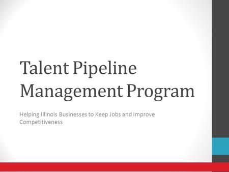 Talent Pipeline Management Program Helping Illinois Businesses to Keep Jobs and Improve Competitiveness.