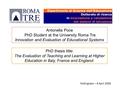 Nottingham – 6 April 2006 PhD thesis title: The Evaluation of Teaching and Learning at Higher Education in Italy, France and England. Antonella Poce PhD.