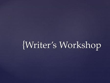 { Writer’s Workshop.  There are still many POV violations occurring.  What are examples of first person?  What are examples of second person?  What.