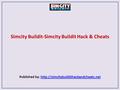 Simcity Buildit-Simcity Buildit Hack & Cheats Published by: