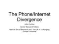 The Phone/Internet Divergence John Curtice Senior Research Fellow NatCen Social Research and ‘The UK in a Changing Europe’ initiative.