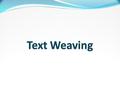 What is it? Weaves your commentary/paraphrase with the quote in order to create smoother transitions and sentences. Rule of thumb: Use only best 8 words.