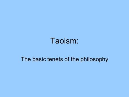 The basic tenets of the philosophy Taoism:. Morrie’s wave story In his interview with Ted Koppel, Morrie told the story of the male and female wave. Do.