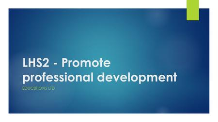 LHS2 - Promote professional development EDUC8TIONS LTD.