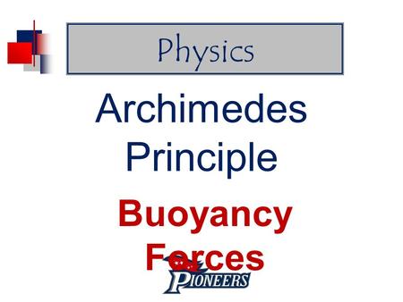 Physics Archimedes Principle Buoyancy Forces.