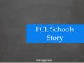 FCE Schools Story Proff’s English World Underline keywords Proff’s English World Your teacher has asked you to write a story for an international magazine.