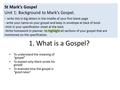 1. What is a Gospel? To understand the meaning of “gospel” To explain why Mark wrote his gospel To evaluate how the gospel is “good news”