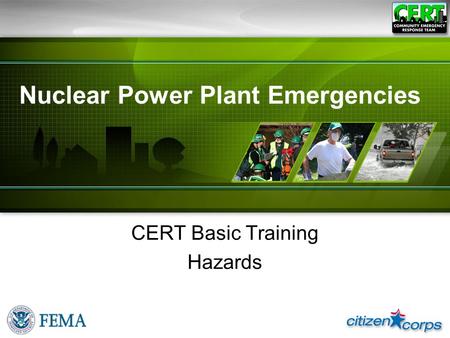 Nuclear Power Plant Emergencies CERT Basic Training Hazards.