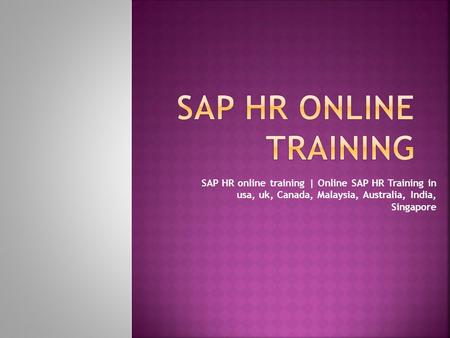 SAP HR online training | Online SAP HR Training in usa, uk, Canada, Malaysia, Australia, India, Singapore.