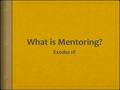 Why Talk about Mentoring? JANUARY 2014 Focus CBC Residencies in Christian Leadership.