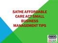 SATHE AFFORDABLE CARE ACT SMALL BUSINESS MANAGEMENT TIPS.