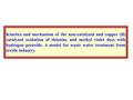 Kinetics and mechanism of the non-catalyzed and copper (II) catalyzed oxidation of thionine and methyl violet dyes with hydrogen peroxide. A model for.