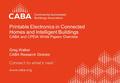 Printable Electronics in Connected Homes and Intelligent Buildings CABA and CPEIA White Papers Overview Greg Walker CABA Research Director.