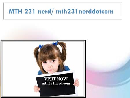 MTH 231 nerd/ mth231nerddotcom.  MTH 231 Week 1 DQs  MTH 231 Week 1 Populations and Sampling Paper  MTH 231 Week 2 DQs  MTH 231 Week 2 Data— Organizing,