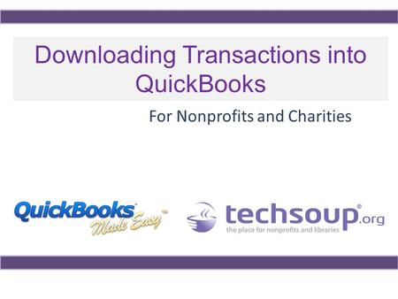 Downloading Transactions into QuickBooks For Nonprofits and Charities.