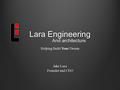 Jake Lara Founder and CEO Helping Build Your Dream Lara Engineering And architecture.