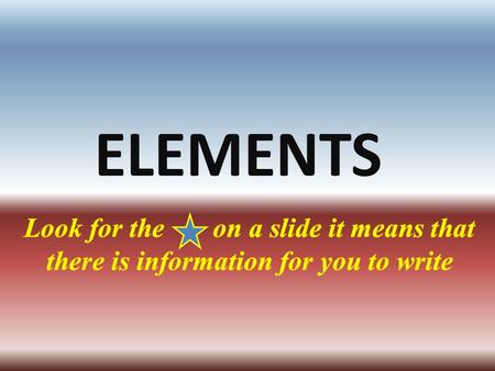 ELEMENTS. Elements pure substance that cannot be separated into simpler substance by physical or chemical means. 1.