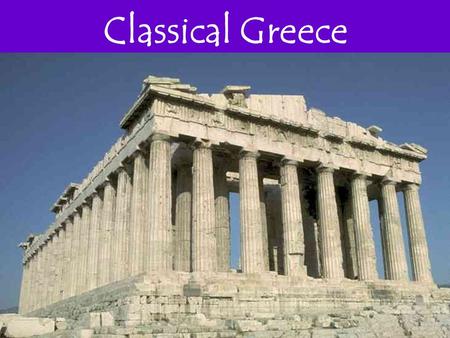 Classical Greece Map: page 112 I.Geography's Effect on Culture: 1. Seas: Mediterranean Sea, Aegean Sea and Ionian Sea.