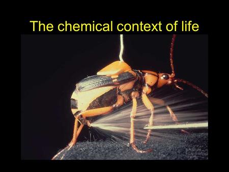 The chemical context of life matter occupies space and has mass Matter is composed of chemical elements lelements cannot be broken down compound = two.