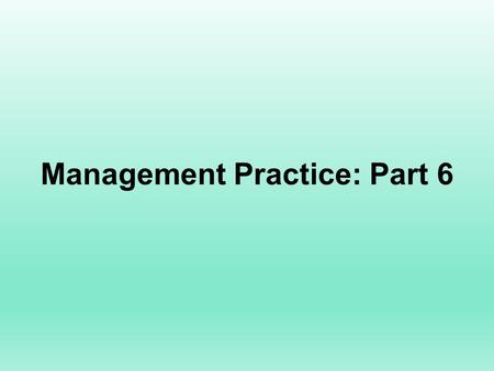 Management Practice: Part 6. Define leader and leadership. Compare and contrast early theories of leadership. Describe the three major contingency theories.