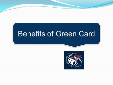 Benefits of Green Card.  As a Green Card holder, you can travel abroad freely and re-enter the United States without the risk of being denied entry into.