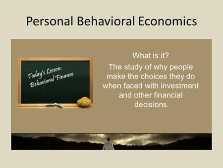 Personal Behavioral Economics. Life stressors And, we cannot leave it at home very well.