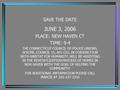 SAVE THE DATE JUNE 3, 2006 PLACE: NEW HAVEN CT TIME: 9-4 THE CONNECTICUT COUNCIL OF POLICE UNIONS, AFSCME, COUNCIL 15, AFL-CIO, IN CONJUNCTION WITH HABITAT.