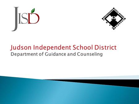  In Judson ISD PSCs: ◦ Have a Master’s degree in counseling ◦ Have a minimum of 2 years of teaching experience ◦ Are certified in School Counseling through.