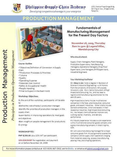 November 26, 2009, Thursday 8am to Legend Villas, Mandaluyong City Your Workshop Facilitator Mr. Ellery S. Lim holds a degree in Bachelor of Science.