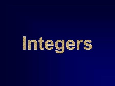 Integers.