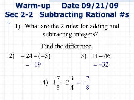 1) What are the 2 rules for adding and subtracting integers? Find the difference.