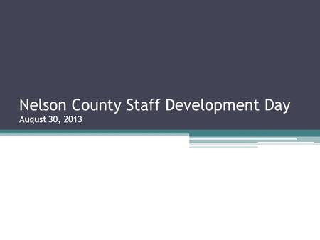 Nelson County Staff Development Day August 30, 2013.