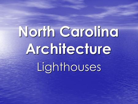 North Carolina Architecture Lighthouses. Map of NC Coast The coast of North Carolina is a chain of barrier islands known as “The Outer Banks”. Several.