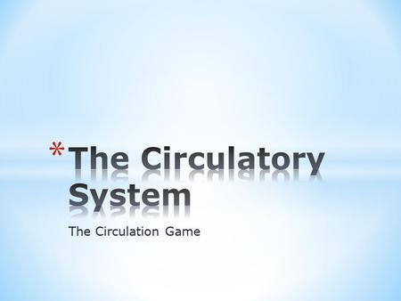 The Circulation Game. * Open your notebooks to your labeled respiratory system diagram. * You have 5 minutes to quietly study for the QUIZ. * Reminder: