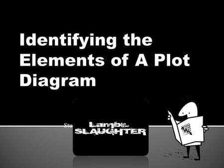 Student Notes. 2 1 3 4 5  Plot is the organized pattern or sequence of events that make up a story. Every plot is made up of a series of incidents that.