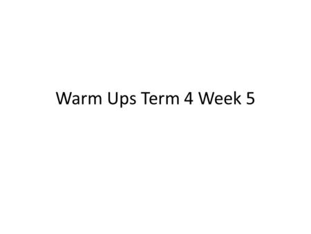 Warm Ups Term 4 Week 5. Warm Ups 4/13/15 1.Solve the equation: log 2 1 + x = 4 2 2.Find the inverse of the function: f(x) = 2 – x 3.